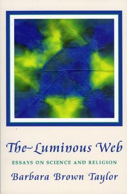 The Luminous Web by Barbara Brown Taylor